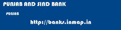 PUNJAB AND SIND BANK  PUNJAB     banks information 